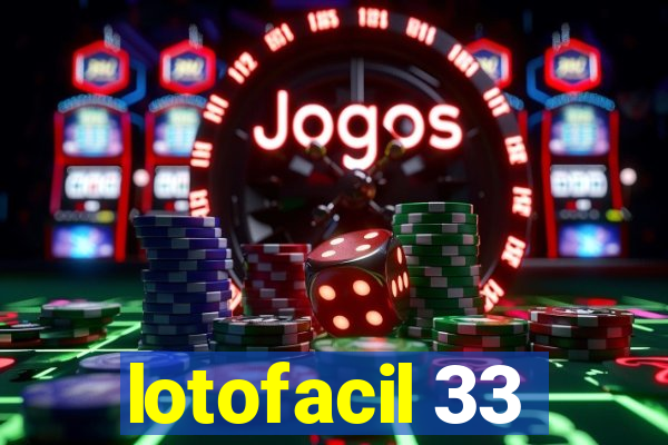 lotofacil 33